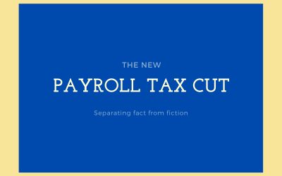 Truth and Fiction About the Trump Payroll Tax Cuts For Woodlands Taxpayers