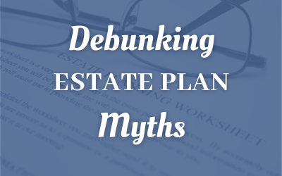 Debunking Estate Plan Myths For Woodlands Taxpayers