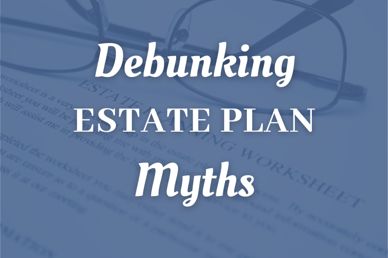 Debunking Estate Plan Myths For Woodlands Taxpayers